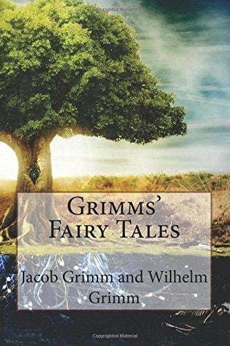 Grimms' Fairy Tales Jacob Grimm and Wilhelm Grimm
