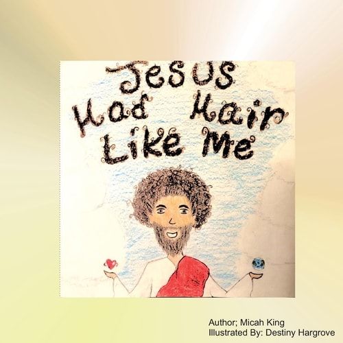 Jesus Had Hair Like Me