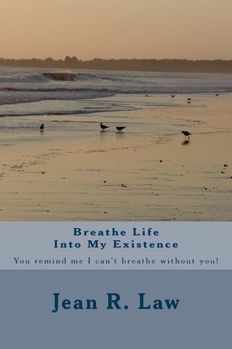 Breathe Life Into My Existence
