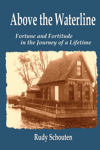 Above the Waterline Fortune and Fortitude in the Journey of a Lifetime