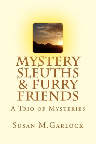 Mystery Sleuths and Furry Friends A Trio of Mysteries