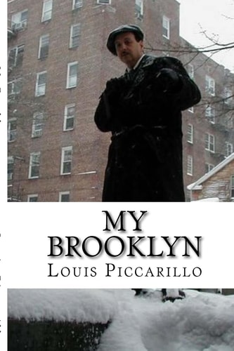 My Brooklyn The Life and Times of Louis Piccarillo