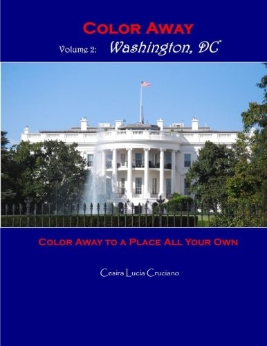 Color Away : Washington, DC Color Away to a Place All Your Own