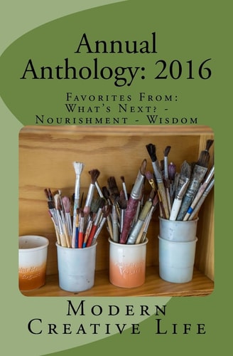 Annual Anthology: 2016 Favorites From: What's Next? - Nourishment - Wisdom