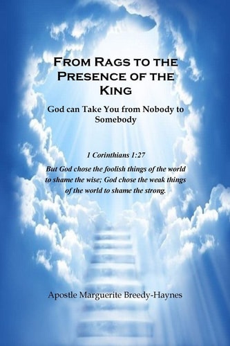 From Rags to the Presence of the King God Can Take You from Nobody to Somebody
