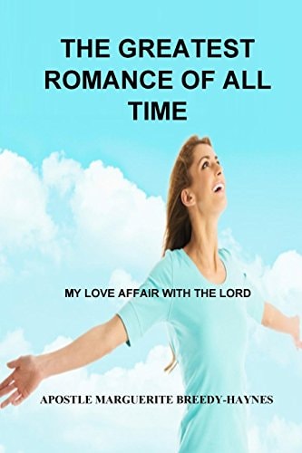 The Greatest Romance Of All Time My Love Affair With the Lord