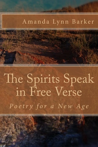 The Spirits Speak in Free Verse Poetry for a New Age