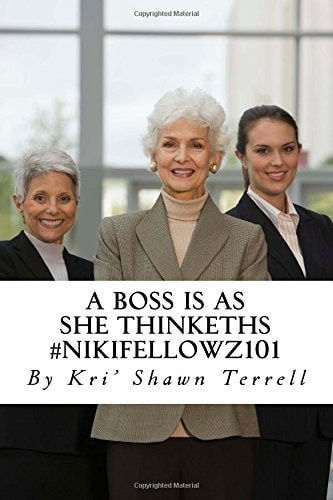 " A Boss is as She Thinkeths. " #NikiFellowz101