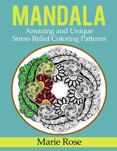 Mandala Amazing and Unique Stress Relief Coloring Patterns