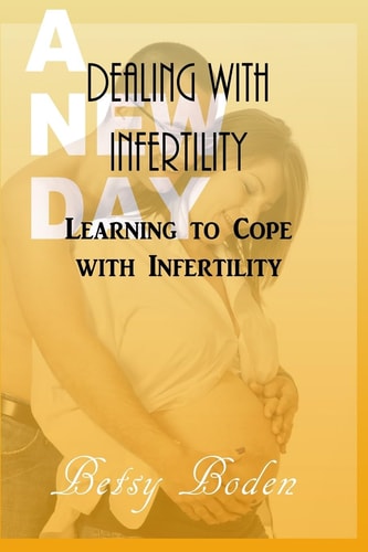 Dealing with Infertility Learning to Cope with Infertility