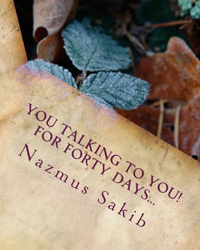 You Talking to You! For Forty Days