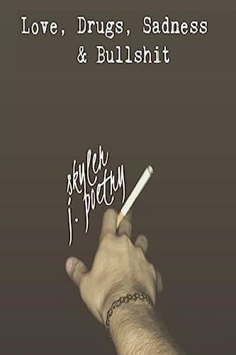 Love, Drugs, Sadness and Bullshit