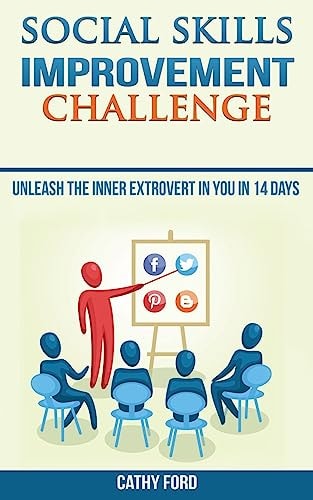 Social Skills Improvement Challenge Unleash the Inner Extrovert in You in 14 Days