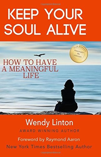 Keep Your Soul Alive How to Have a Meaningful Life