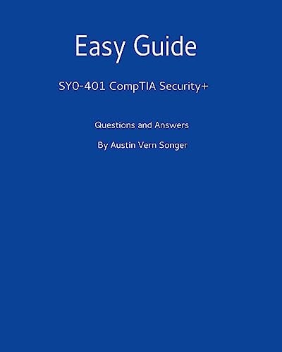 Easy Guide Sy0-401 Comptia Security+: Questions and Answers