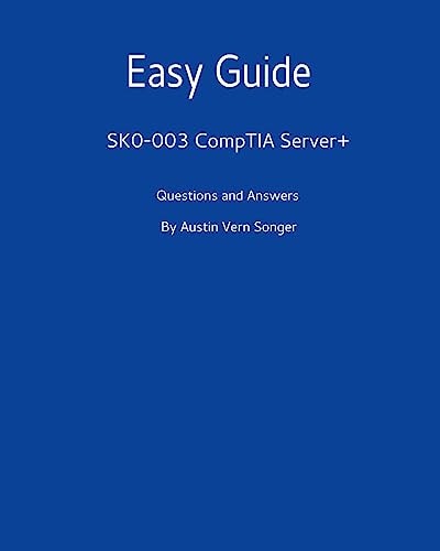 Easy Guide: SK0-003 CompTIA Server+ Questions and Answers