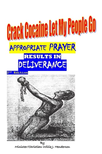 Crack Cocaine Let My People Go Appropriate Prayer Results In Deliverance