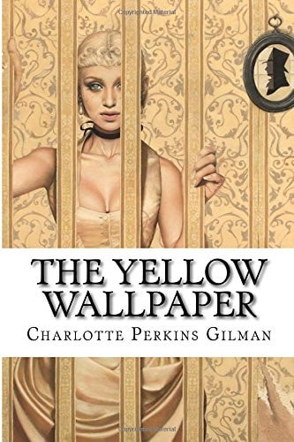 The Yellow Wallpaper Charlotte Perkins Gilman