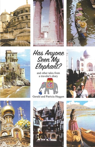 Has Anyone Seen My Elephant? And Other Tales from a Traveler's Diary