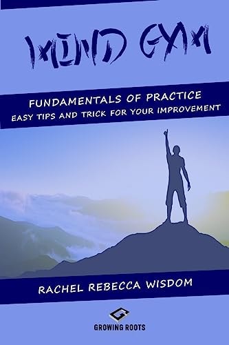 Mind Gym The Fundamentals of Practice: Easy Tips and Tricks for Your Improvement