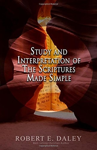 Study and Interpretation of The Scriptures Made Simple