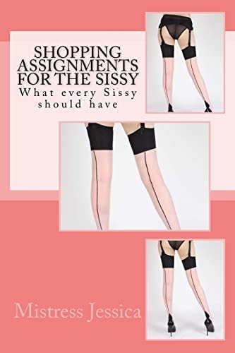 Shopping Assignments for the Sissy What Every Sissy Should Have!