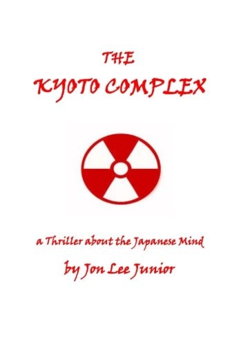 The Kyoto Complex A Thriller about the Japanese Mind