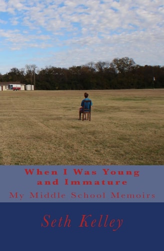 When I Was Young and Immature My Middle School Memoirs