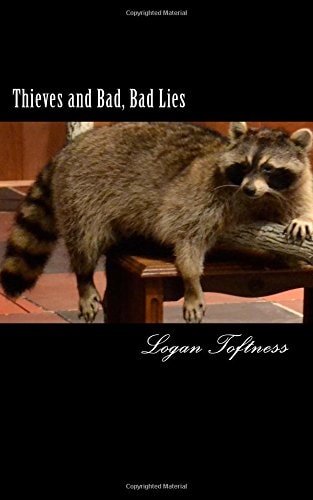 Thieves and Bad, Bad Lies A Comedy
