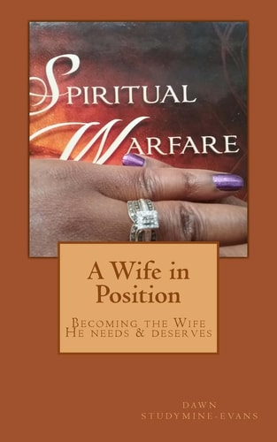 A Wife in Position Becoming the Wife He Needs and Deserves
