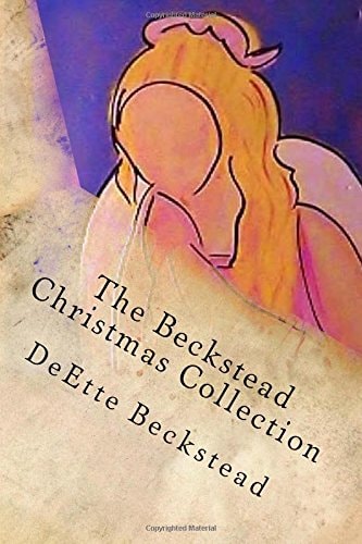 The Beckstead Christmas Collection Timeless Works of Seasonal Family Story Telling