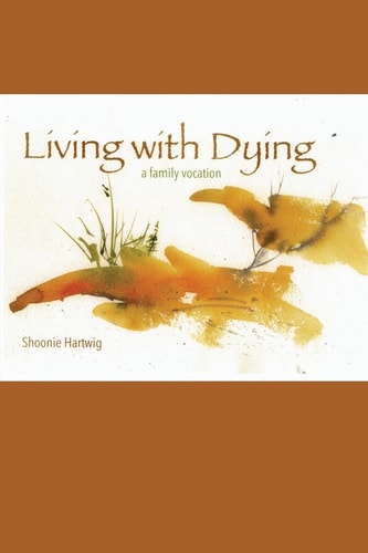 Living with Dying A Family Vocation