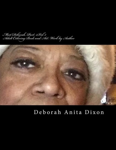 Meet Deborah, Part 2,Vol. 3 An Adult Coloring and Art Book