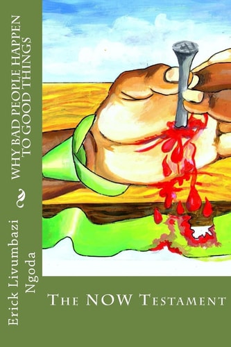 Why Bad People Happen to Good Things The NOW Testament
