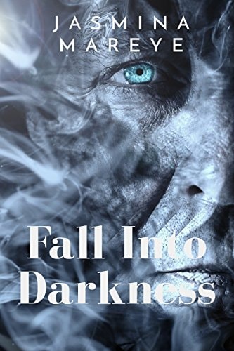 Fall Into Darkness A Supernatural Fantasy Horror Story of Hell and Heaven, Demons and Humans, Ghosts and Fairies
