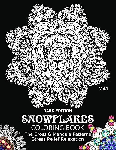 Snowflake Coloring Book Dark Edition Vol. 1 The Cross and Mandala Patterns Stress Relief Relaxation