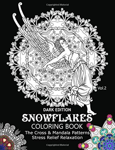 Snowflake Coloring Book Dark Edition Vol. 2 The Cross and Mandala Patterns Stress Relief Relaxation