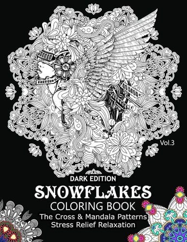 Snowflake Coloring Book Dark Edition Vol. 3 The Cross and Mandala Patterns Stress Relief Relaxation