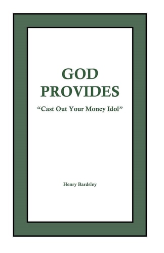 God Provides "Cast Out Your Money Idol"