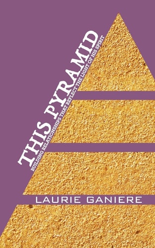 This Pyramid Building Relationships That Reflect the Light of His Spirit