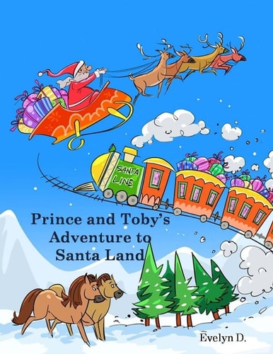 Prince and Toby's Adventure to Santa Land