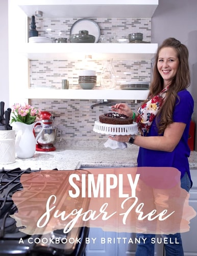 Simply Sugar Free Cookbook A Cookbook Guide to Living a Sustainable Sugar Free Lifestyle