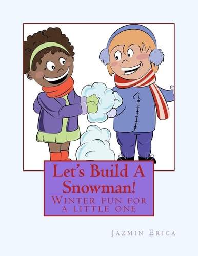 Let's Build a Snowman! Winter Fun for a Little One