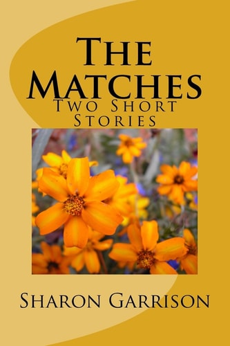 The Matches Two Short Stories