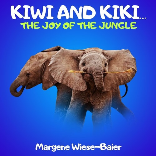 Kiwi and Kiki.. The Joy of the Jungle Elephants Don't Live in Houses