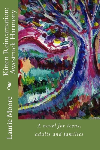 Kitten Reincarnation: Awestruck Harmony A Novel for Teens, Adults and Families