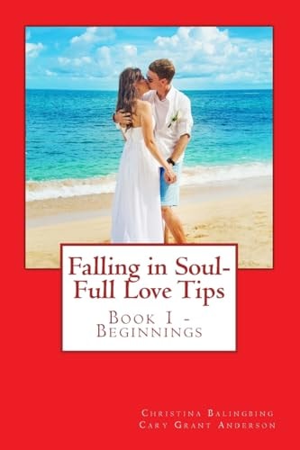 Falling in Soul-Full Love Tips Book 1 - Beginning Tips