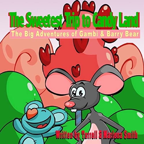 The Sweetest Trip to Candy Land The Big Adventures of Gambi and Barry Bear