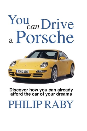 You Can Drive a Porsche Because Life's Too Short Not To