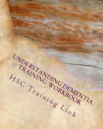 Understanding Dementia Health and Social Care Training Workbook